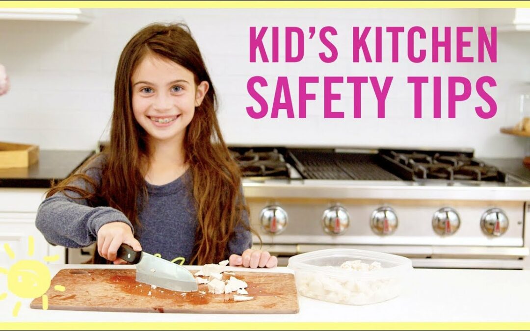 How to Keep Kids SAFE in the Kitchen